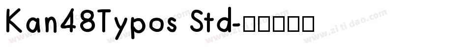 Kan48Typos Std字体转换